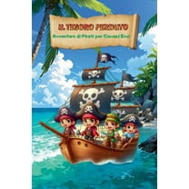 Il Tesoro Perduto: Avventure di Pirati per Giovani Eroi, (Paperback)