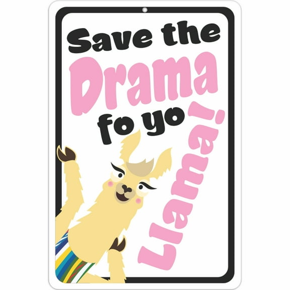 ATX Custom Signs - Funny Signs for Kids - Save The Drama fo yo Llama! Drama Llama Sign - Size 8 x 12