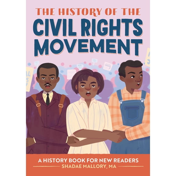 Pre-Owned The History of the Civil Rights Movement: Notable Events for Young Readers (Paperback) 163807934X 9781638079347