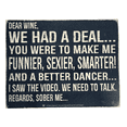 thumbnail image 2 of Dear Wine, We Had A Deal... I Saw The Video. We Need To Talk -Sign (16" x 12.5"), 2 of 5