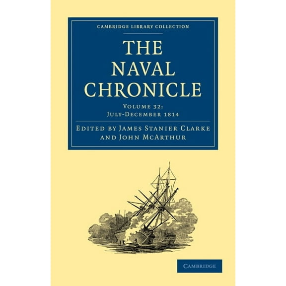 Cambridge Library Collection - Naval Chr The Naval Chronicle - Volume 32, (Paperback)