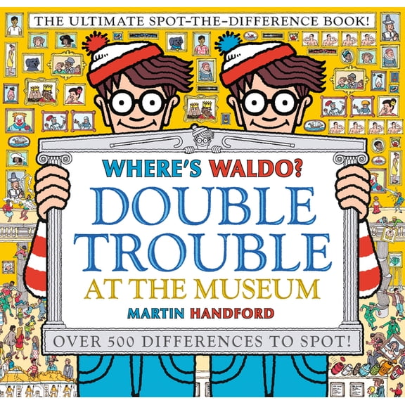 Where's Waldo? Where's Waldo? Double Trouble at the Museum: The Ultimate Spot-The-Difference Book: (A Compare-And-Find Activity Bo, (Hardcover)