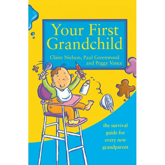 Pre-Owned Your First Grandchild: Useful, Touching and Hilarious Guide for First-Time Grandparents (Paperback) 0722536984 9780722536988