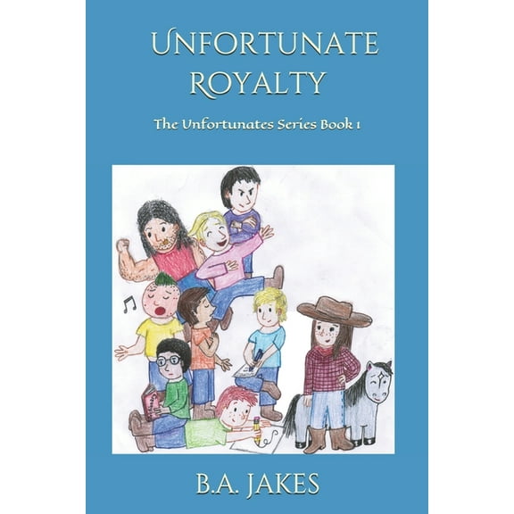 The Unfortunates Unfortunate Royalty: Unfortunates Series Book 1, Book 1, (Paperback)