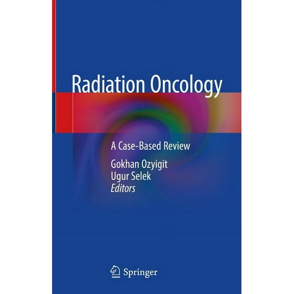 Radiation Oncology: A Case-Based Review, (Hardcover)
