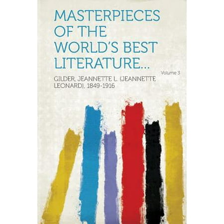 Masterpieces of the World's Best Literature... Volume (Masterpieces Of The World's Best Literature)