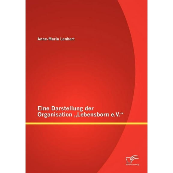 Eine Darstellung der Organisation "Lebensborn e.V." (Paperback)