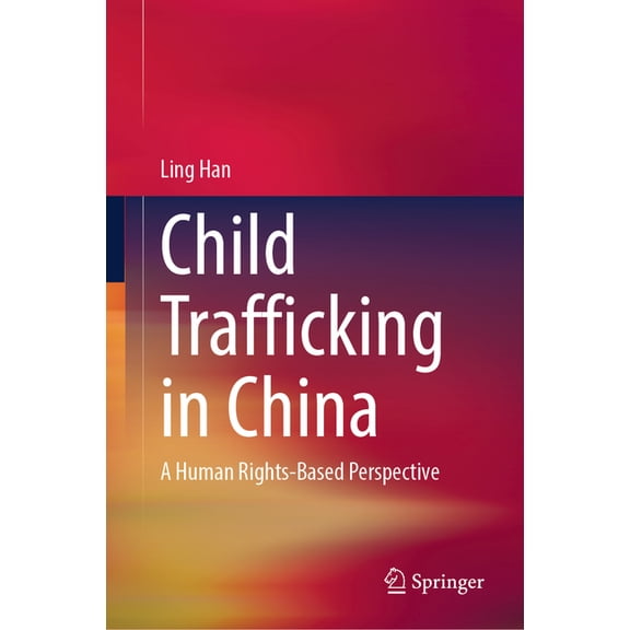 Child Trafficking in China: A Human Rights-Based Perspective, (Hardcover)