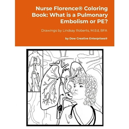 Nurse Florence(R) Coloring Book: What is a Pulmonary Embolism or PE?, (Paperback)