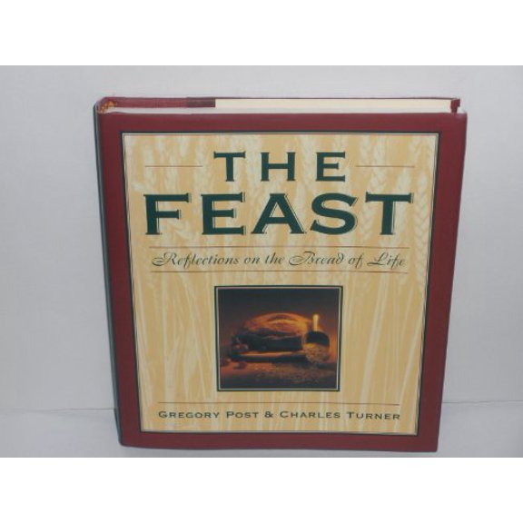 Pre-Owned The Feast: Reflections on the Bread of Life (Hardcover) 0060666897 9780060666897