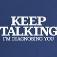 thumbnail image 2 of CafePress - Keep Talking I'm Diagnosing Maternity Dark T Shirt - Maternity Dark T-Shirt, 2 of 3