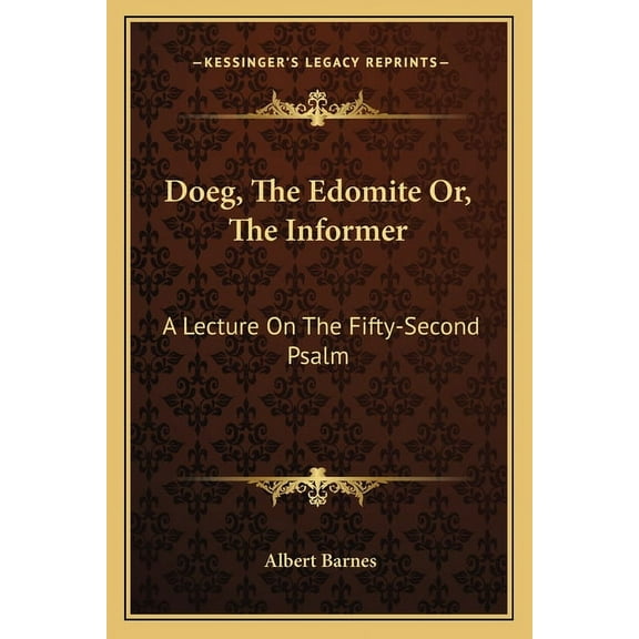 Doeg, The Edomite Or, The Informer : A Lecture On The Fifty-Second Psalm (Paperback)