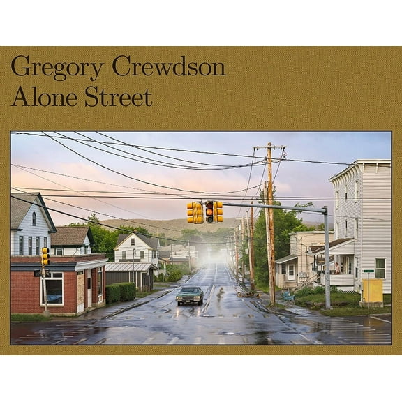 Gregory Crewdson: Alone Street, (Hardcover)