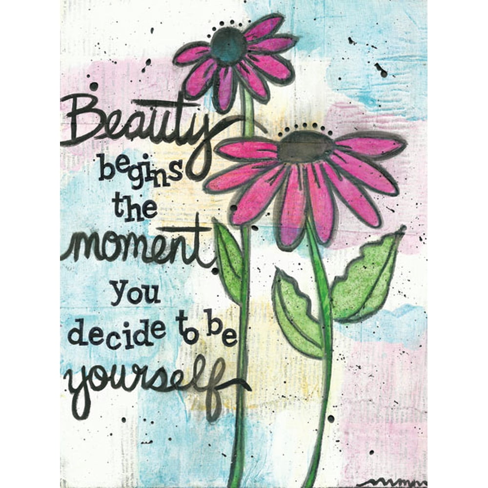 Beauty Begins The Moment You Decide To Be Yourself