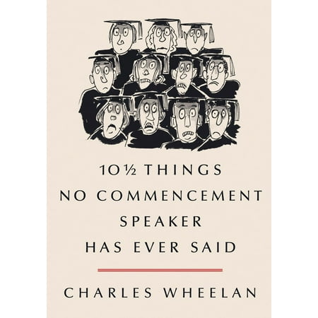 10 1/2 Things No Commencement Speaker Has Ever