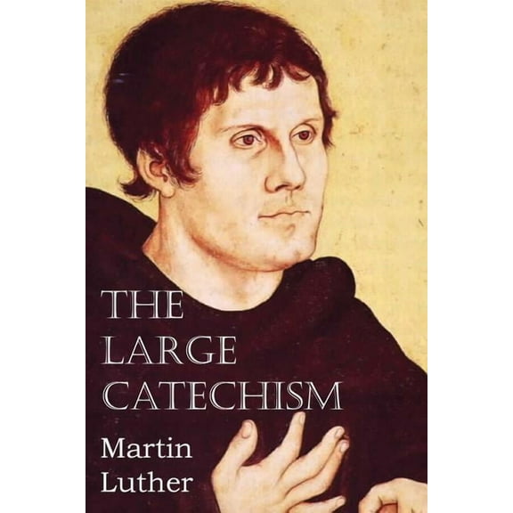 The Large Catechism (Paperback)
