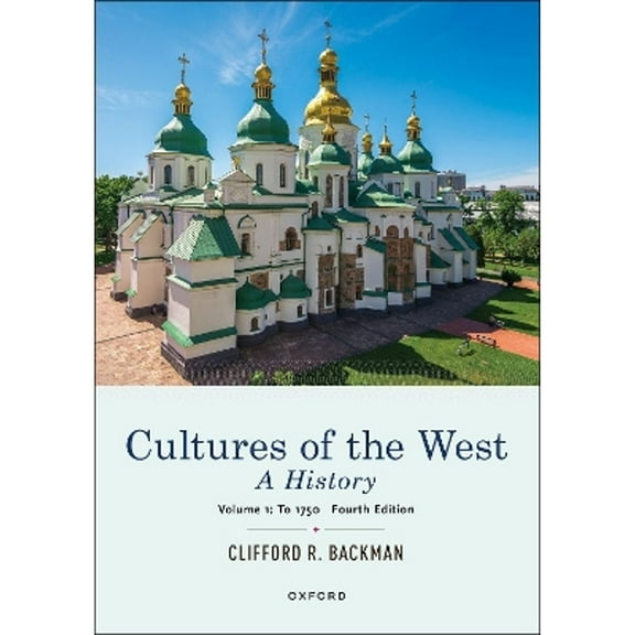 Cultures of the West: A History, Volume 1: To 1750, (Paperback)