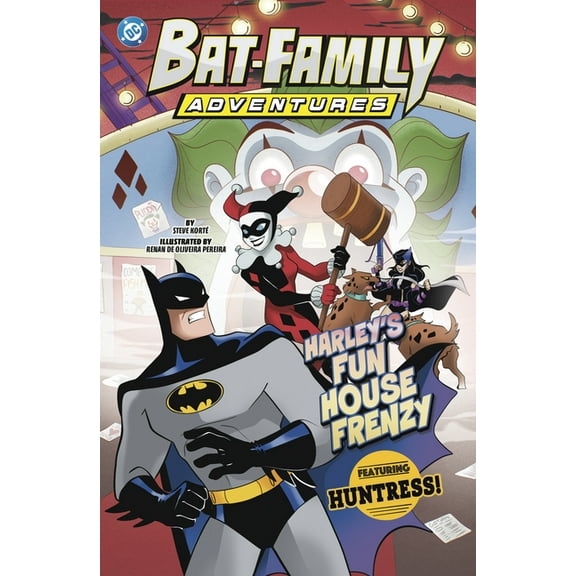 Bat-Family Adventures Harley's Fun House Frenzy: Featuring Huntress!, (Paperback)