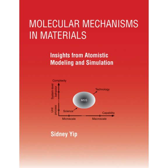 Pre-Owned Molecular Mechanisms in Materials: Insights from Atomistic Modeling and Simulation (Paperback) by Sidney Yip