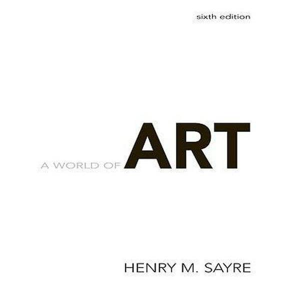 Pre-Owned A World of Art (6th Edition) (Paperback) 0205677207 9780205677207