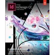 Pre-Owned Adobe Indesign CC Classroom in a Book (2018 Release) (Paperback) 0134852508 9780134852508