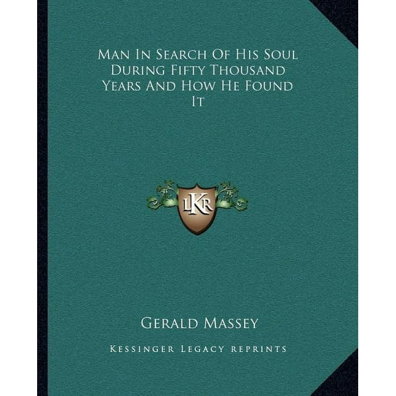Man In Search Of His Soul During Fifty Thousand Years And How He Found It (Paperback)