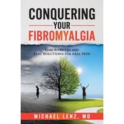 Conquering Your Fibromyalgia: Real Answers and Real Solutions for Real Pain (Paperback)