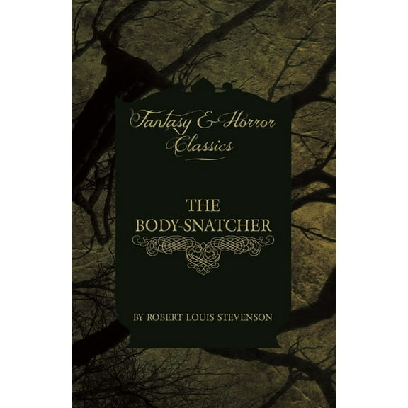 The Body-Snatcher (Fantasy and Horror Classics), (Hardcover)