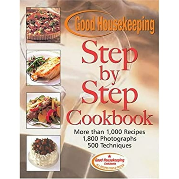 Pre-Owned Good Housekeeping Step by Step Cookbook: More Than 1,000 Recipes* 1,800 Photographs* 500 Techniques (Hardcover) 1588162745 9781588162748