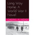 thumbnail image 1 of Pre-Owned Long Way Home: A World War II Novel (Paperback) 1500523941 9781500523947, 1 of 1