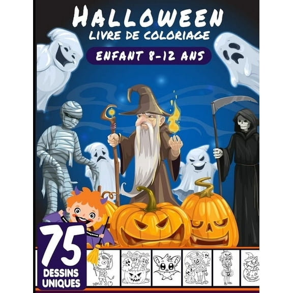 Livre de coloriage Halloween 8-12 ans: livre d'activité coloriage Halloween pour enfants - 75 dessins uniques - Monstres, Citrouilles, Vampires Cahier de coloriage pour enfants Joyeux Halloween (Paper
