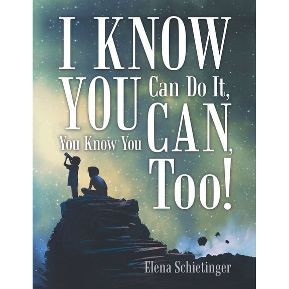 I Know You Can Do It, You Know You Can, Too!, (Paperback)
