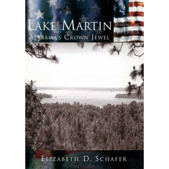 Pre-Owned Lake Martin: Alabama's Crown Jewel (Paperback) 0738523909 9780738523903