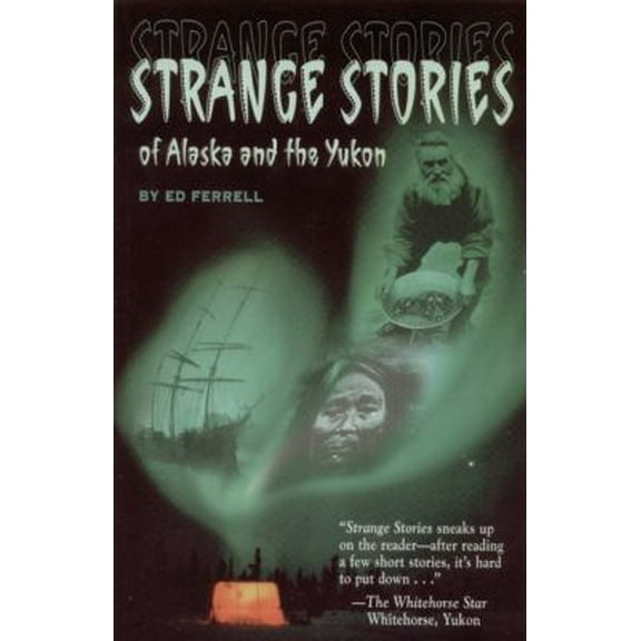 Pre-Owned Strange Stories of Alaska & Th (Paperback) 0945397518 9780945397519
