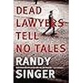 thumbnail image 3 of Dead Lawyers Tell No Tales, Randy Singer Broché, 3 of 3