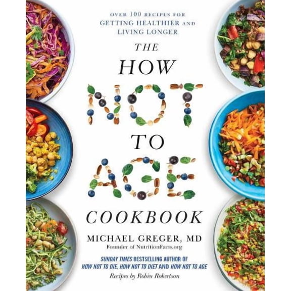 Michael Greger The How Not to Age Cookbook (Paperback)