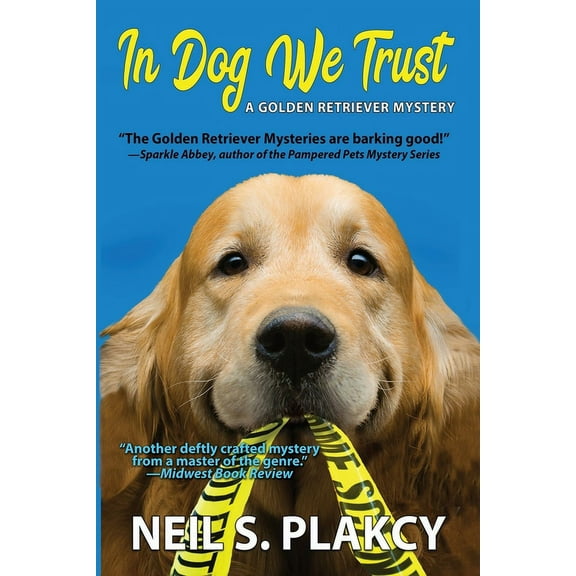 Golden Retriever Mysteries In Dog We Trust (Cozy Dog Mystery): #1 in the Golden Retriever Mystery Series, Book 1, (Paperback)