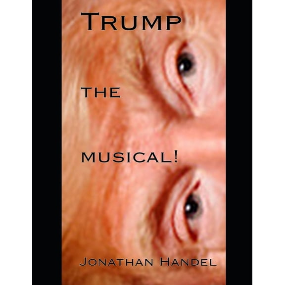 Trump - the Musical!