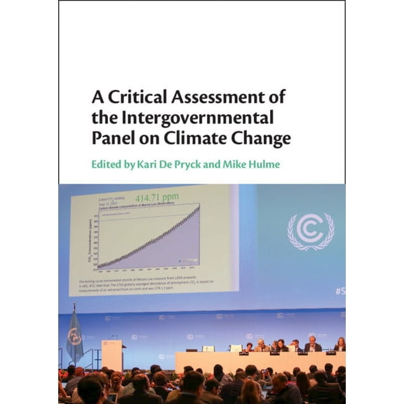 A Critical Assessment of the Intergovernmental Panel on Climate Change, (Hardcover)