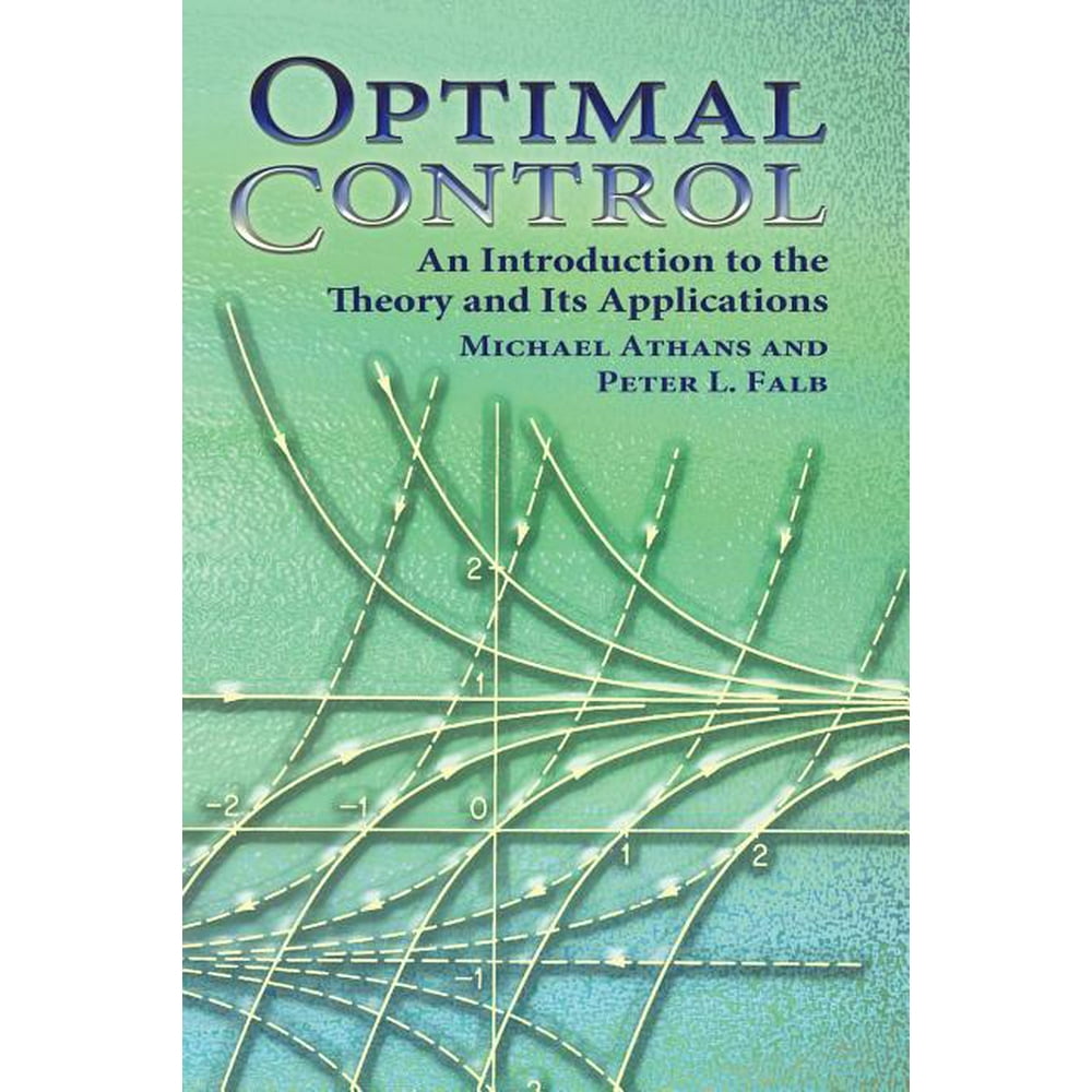 Optimal Control An Introduction to the Theory and Its Applications