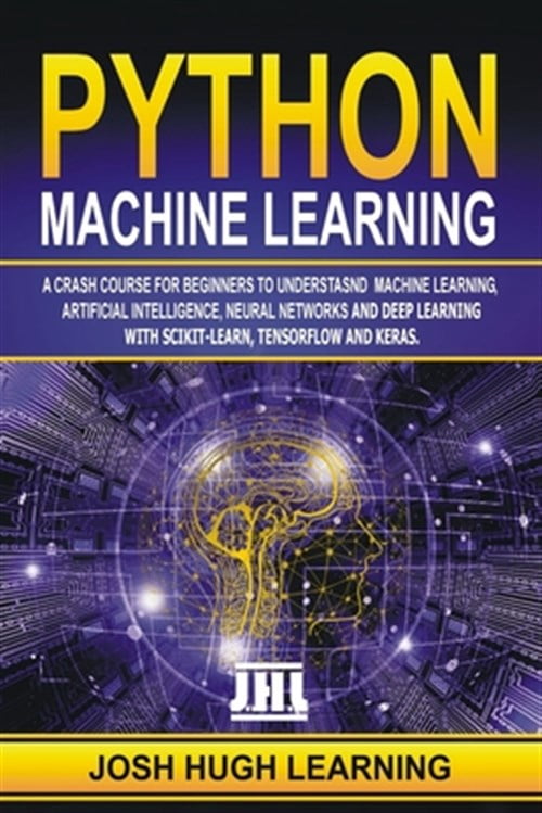 Pre-Owned Python Machine Learning: A Crash Course for Beginners to ...