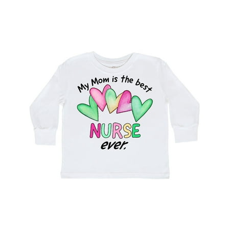 My Mom is the Best Nurse Ever Toddler Long Sleeve