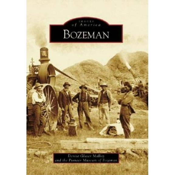 Images of America Bozeman, (Paperback)