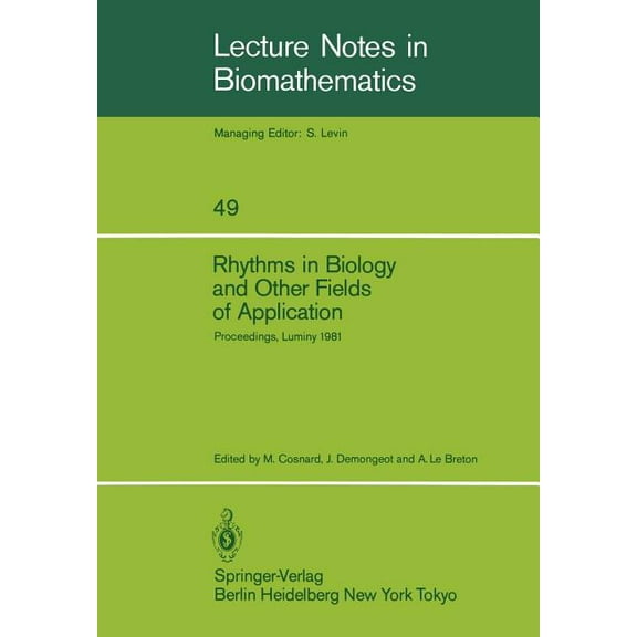 Lecture Notes in Biomathematics Rhythms in Biology and Other Fields of Application: Deterministic and Stochastic Approaches, Book 49, (Paperback)