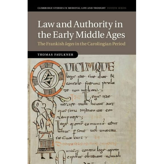 Cambridge Studies in Medieval Life and T Law and Authority in the Early Middle Ages, Book 104, (Hardcover)