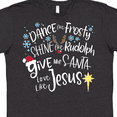 thumbnail image 4 of Inktastic Dance Like Frosty, Shine Like Rudolph, Give Like Santa T-Shirt, 4 of 5