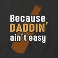 thumbnail image 2 of Because Daddin' Ain't Easy T-Shirt | Loving Father Black Tee Gift, 2 of 5