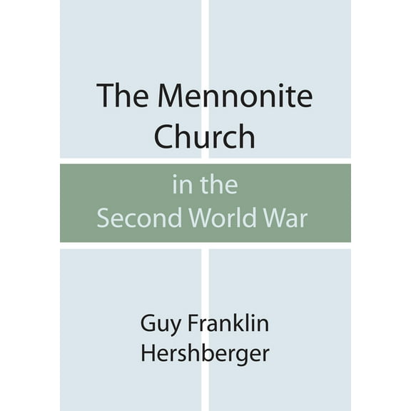 The Mennonite Church in the Second World War (Hardcover)