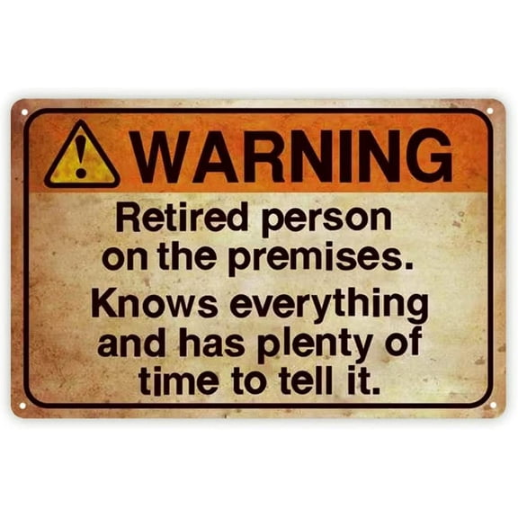 Funny Warning Sign: Retired Person on Premise, Tin Metal Sign for Home Yard Patio Man Cave, 8x12 Inch/20x30cm