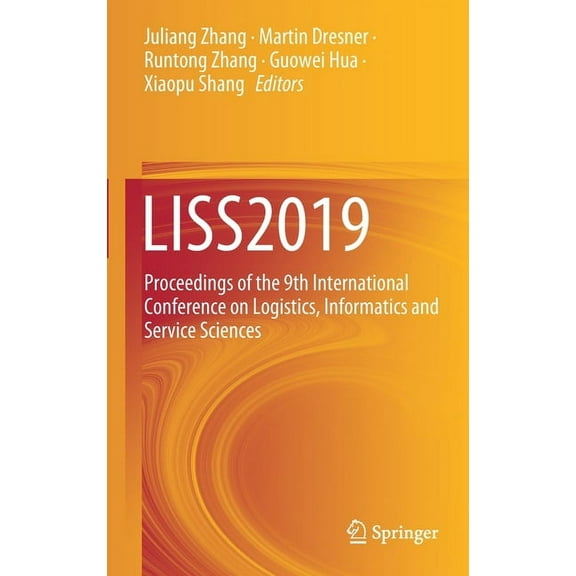 Liss2019: Proceedings of the 9th International Conference on Logistics, Informatics and Service Sciences, (Hardcover)